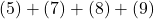(5) + (7) + (8) + (9)