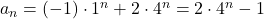 a_{n}=(-1)\cdot1^{n}+2\cdot 4^{n}=2\cdot 4^{n}-1