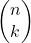 \left( \begin{matrix} n \\ k \end{matrix} \right)
