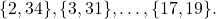 \[\{2,34\},\{3,31\},\ldots,\{17,19\}.\]