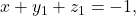 x + y_1 + z_1 = -1,