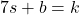 7s+b=k