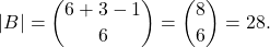 \[|B| = \binom{6+3-1}{6} = \binom{8}{6} = 28.\]