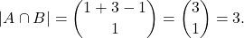 \[|A \cap B| = \binom{1+3-1}{1} = \binom{3}{1} = 3.\]