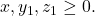 x , y_1 , z_1 \geq 0.