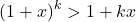 \[(1+x)^k > 1+kx\]