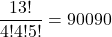 \displaystyle\frac{13!}{4!4!5!} = 90090