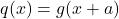 q(x)=g(x+a)