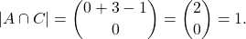 \[|A \cap C| = \binom{0+3-1}{0} = \binom{2}{0} = 1.\]