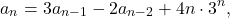 \[a_{n}=3a_{n-1}-2a_{n-2}+4n\cdot 3^{n},\]