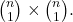 \binom{n}{1} \times \binom{n}{1}.