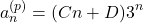 \[a_{n}^{(p)}=(Cn+D)3^{n}\]