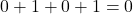 \begin{equation*} 0 + 1 + 0 + 1 = 0 \end{equation*}