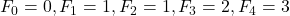 F_{0}=0, F_{1}=1, F_{2}=1, F_{3}=2, F_{4}=3