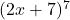 (2x+7)^7