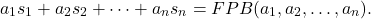 \[a_1 s_1 + a_2 s_2 + \dots + a_n s_n = FPB(a_1, a_2, \dots, a_n ).\]