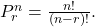 P^n_r = \frac{n!}{(n-r)!}.