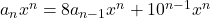 a_nx^n = 8a_{n - 1}x^n + 10^{n - 1}x^n