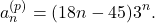 \[a_{n}^{(p)}=(18n-45)3^{n}.\]