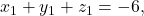 x_1 + y_1 + z_1 = -6,