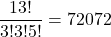 \displaystyle\frac{13!}{3!3!5!} = 72072