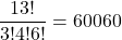 \displaystyle\frac{13!}{3!4!6!} = 60060