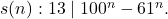 s(n): 13 \mid 100^n -61^n.