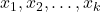 x_{1},x_{2},\ldots,x_{k}