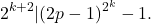 \[2^{k+2} | (2p-1)^{2^k}-1.\]