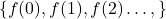 \{ f(0), f(1),f(2) \ldots, \}