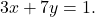 \[3x+7y=1.\]