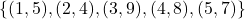 \{ (1,5),(2,4),(3,9),(4,8),(5,7)\}