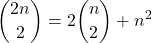 \[ \binom{2n}{2} = 2 \binom{n}{2} + n^2\]