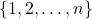 \{1,2,\ldots,n\}