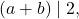 (a+b)\mid 2,