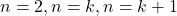 n=2,n=k,n=k+1