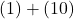 (1) + (10)