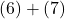 (6) + (7)