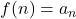 f(n) = a_{n}