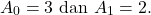 \begin{equation*} A_{0}=3~\text{dan}~A_{1}=2. \end{equation*}