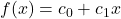 f(x)=c_{0}+c_{1}x