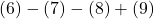 (6) - (7) - (8) + (9)