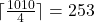 \lceil \frac{1010}{4}\rceil = 253