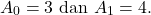 \begin{equation*} A_{0}=3~\text{dan}~A_{1}=4 . \end{equation*}