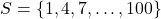 S=\{1,4,7,\ldots,100\}